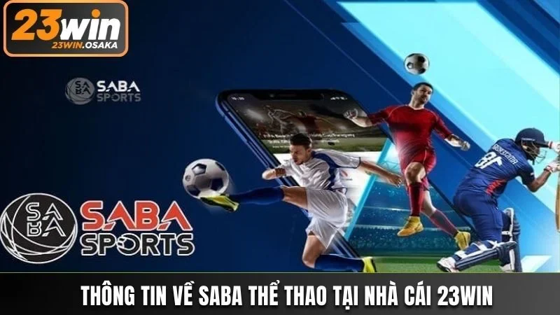 SABA thể thao sảnh game hàng đầu tại 23win 